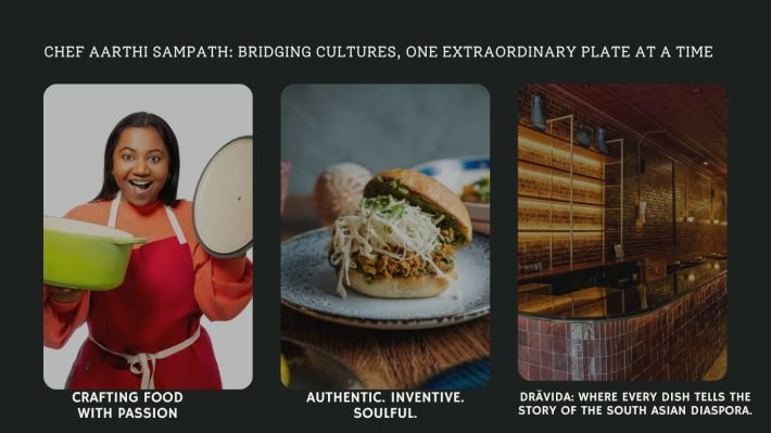 Chef Aarthi Sampath Bridging cultures, one extraordinary plate at a time. (1)